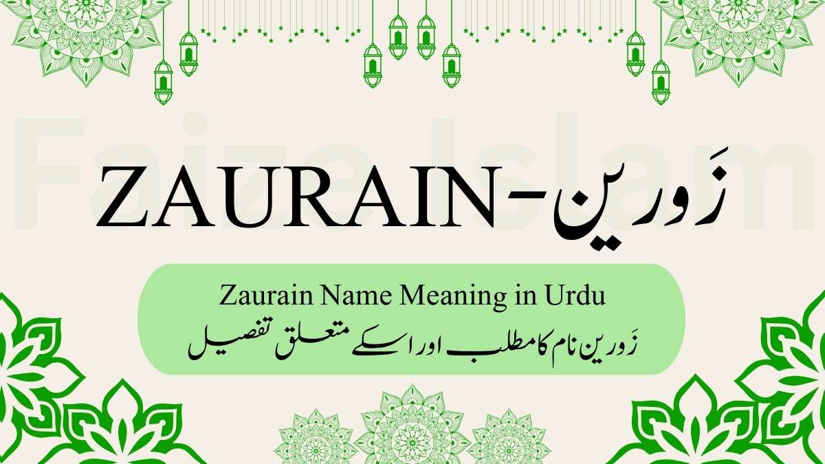 Zaurain Name Meaning in Urdu | زورین نام کا مطلب اردو