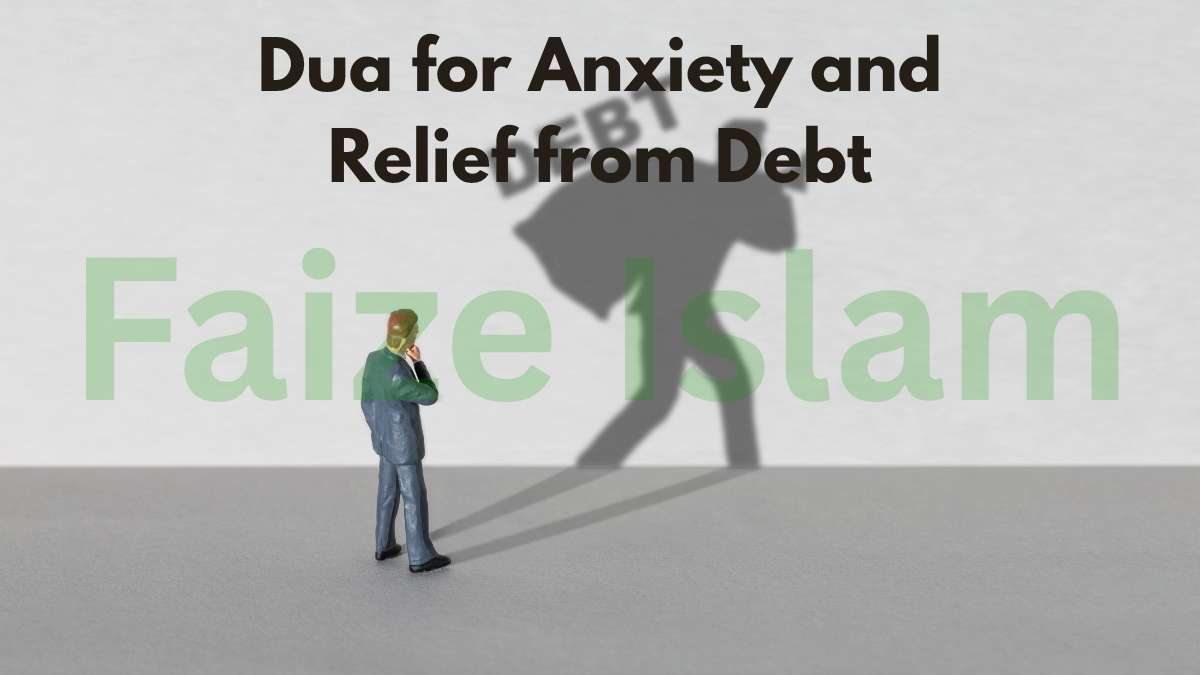 Dua for Anxiety and Relief from Debt