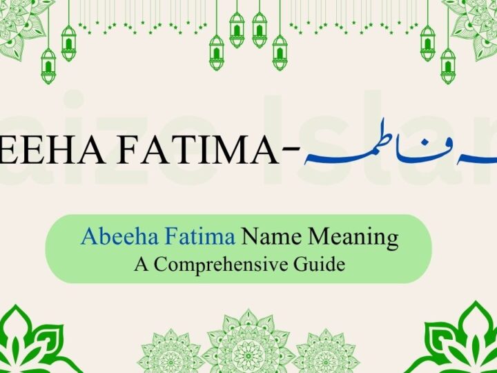 Abeeha Fatima Name Meaning | ابیحہ فاطمہ – A Comprehensive Guide