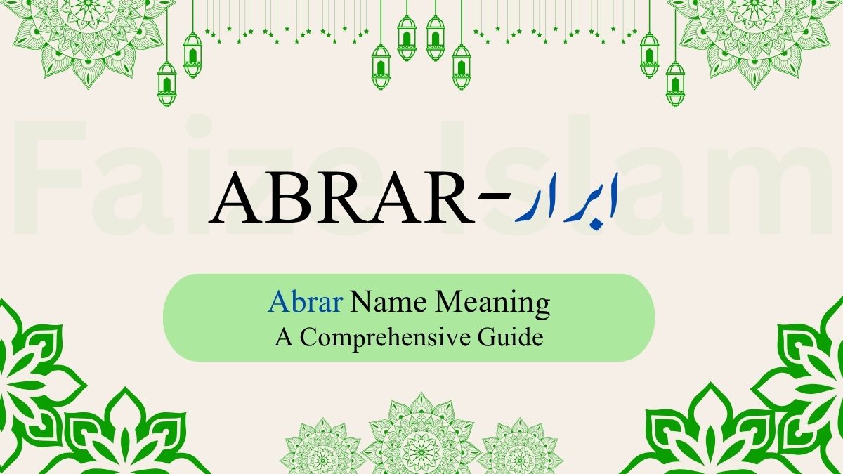 Abrar Name Meaning | ابرار – A Comprehensive Guide