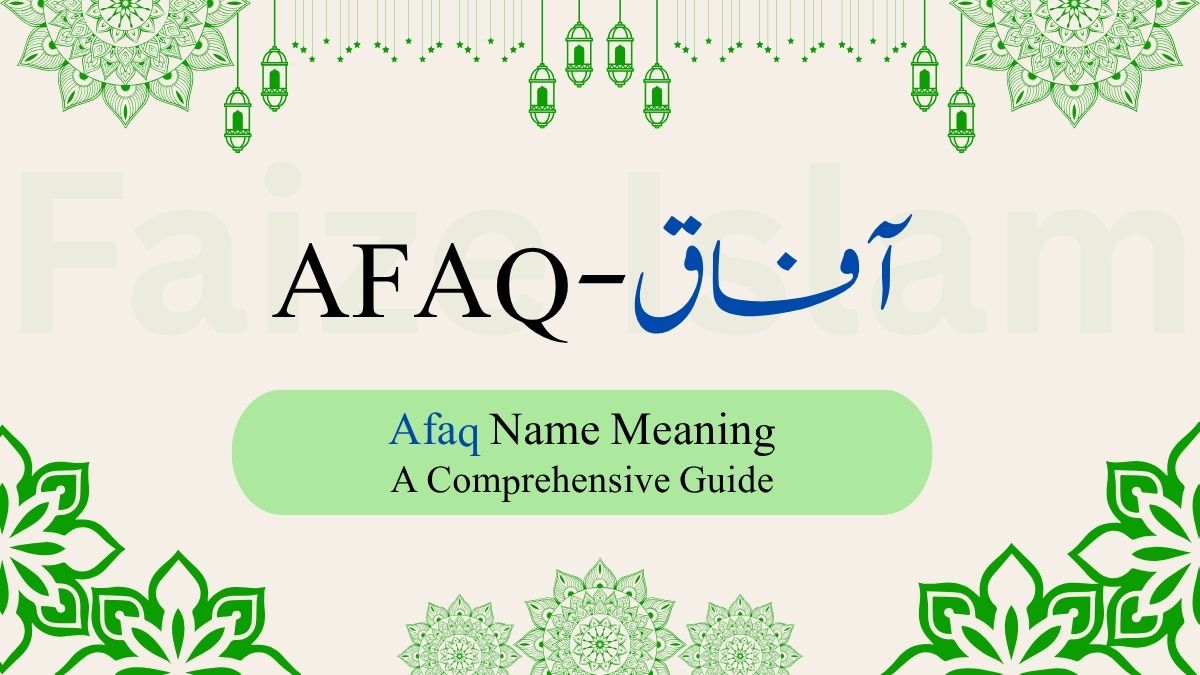 Afaq Name Meaning | آفاق – A Comprehensive Guide