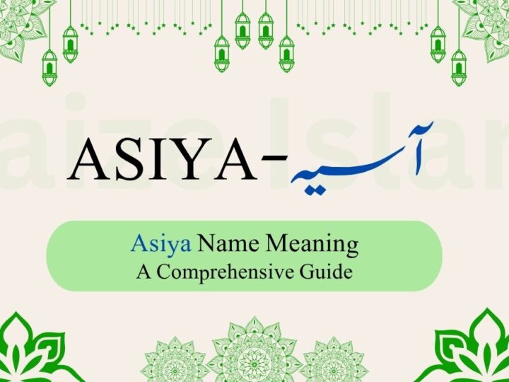 Asiya Name Meaning | آسیہ – A Comprehensive Guide