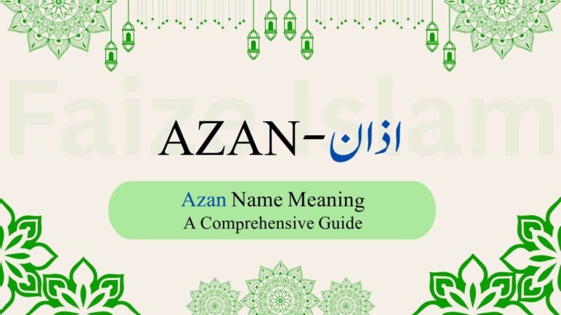 Azan Name Meaning | اذان – A Comprehensive Guide