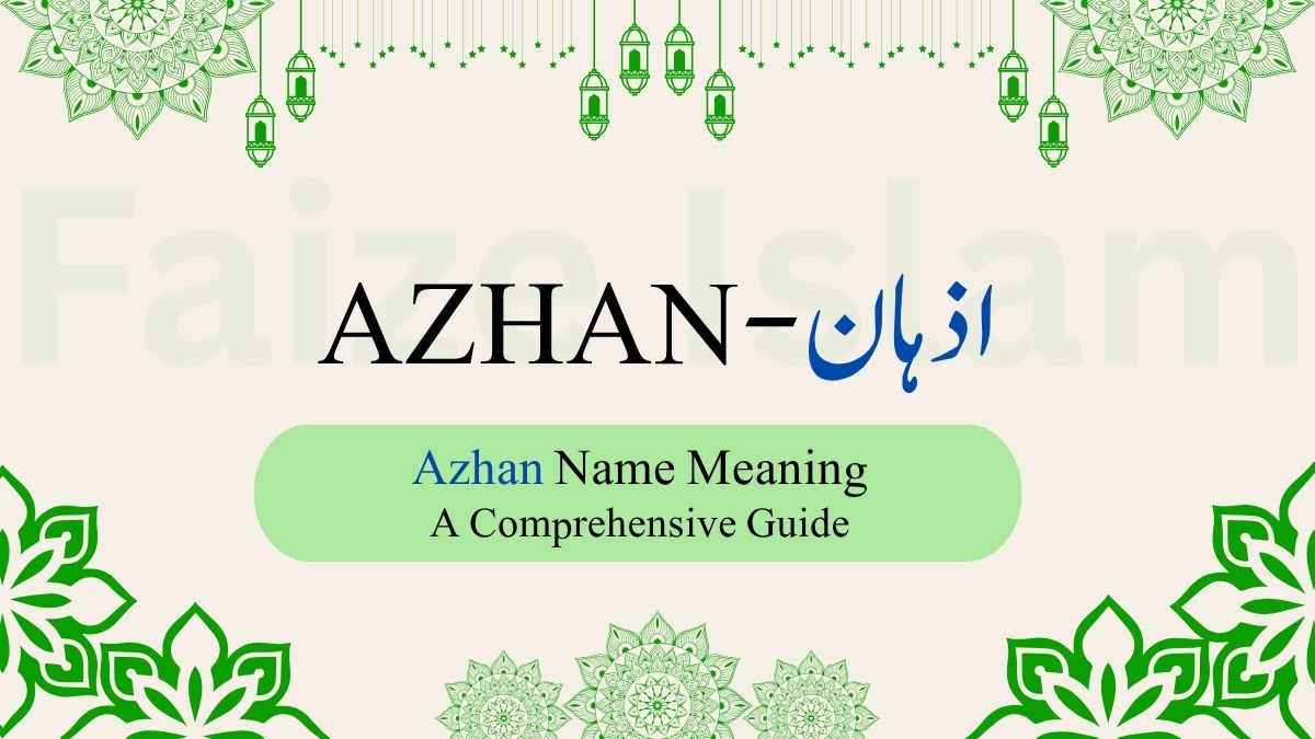 Azhan Name Meaning | اذہان  – A Comprehensive Guide