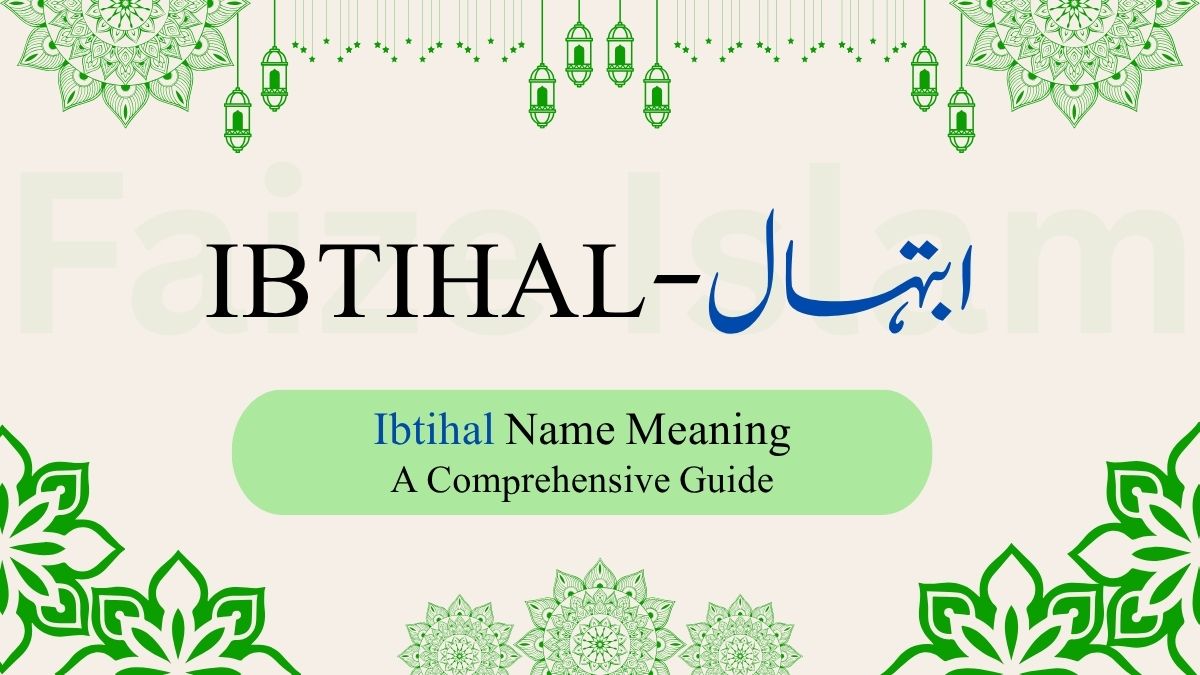 Ibtihal Name Meaning | ابتہال – A Comprehensive Guide