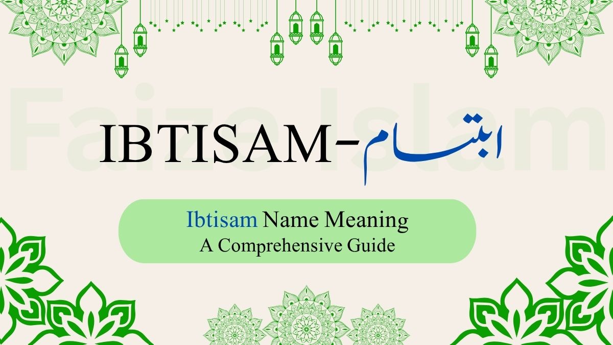 Ibtisam Name Meaning | ابتسام – A Comprehensive Guide