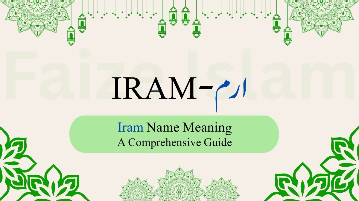 Iram Name Meaning | ارم — Garden of Paradise